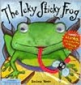 The Icky Sticky Frog - Dawn Bentley