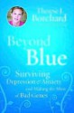 Beyond Blue: Surviving Depression & Anxiety and Making the Most of Bad Genes - Therese J. Borchard