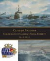 Citizen Sailors: Chronicles of Canada's Naval Reserve, 1910-2010 - Richard H. Gimblett, Michael L. Hadley