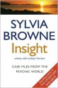 Insight: Case Files from the Psychic World - Sylvia Browne, Lindsay Harrison