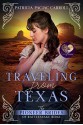 Traveling from Texas (The Pioneer Brides of Rattlesnake Ridge #5) - Patricia PacJac Carroll