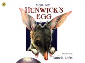 Hunwick's Egg - Mem Fox, Pamela Lofts