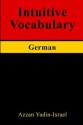 Intuitive Vocabulary: German - Azzan Yadin-Israel