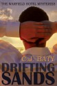 Drifting Sands (The Warfield Hotel Mysteries, #1) - C.J. Baty