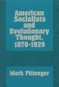 American Socialists and Evolutionary Thought, 1870�1920 - Mark Pittenger