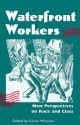 Waterfront Workers: NEW PERSPECTIVES ON RACE AND CLASS - Calvin Winslow