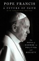 A Future of Faith: The Path of Change in Politics and Society - Dominique Wolton, Pope Francis