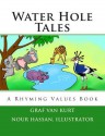 Water Hole Tales: A Rhyming Values Book - Graf Van Kurt, Nour Hassan