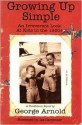 Growing Up Simple: An Irreverent Look at Kids in the 1950s - George Arnold, Liz Carpenter