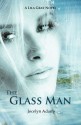 The Glass Man (Lila Gray #1) - Jocelyn Adams