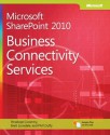 Microsoft SharePoint 2010: Business Connectivity Services - Penelope Coventry, Brett Lonsdale, Phill Duffy