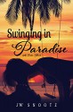 Swinging In Paradise - Kari Ayasha, J.W. Snootz