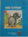 Eddie Elephant (A Rand McNally Tiny Elf Book) - P.X. Yost, Lucy Ozone