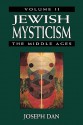 Jewish Mysticism: The Middle Ages - Joseph Dan