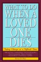 What to Do When a Loved One Dies: Taking Charge at a Difficult Time - Steven D. Price