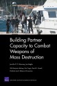 Building Partner Capacity to Combat Weapons of Mass Destruction - Jennifer D. P. Moroney