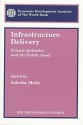 Infrastructure Delivery: Private Initiative and the Public Good - Ashoka Mody