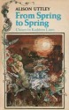 From Spring to Spring: Stories of the Four Seasons - Alison Uttley