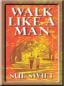 Walk Like A Man - Sue Swift