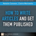 How to Write Articles and Get them Published - Natalie Canavor, Claire Meirowitz