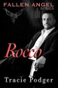 Rocco: To accompany the Fallen Angel Series - Tracie Podger