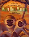 Water Hole Waiting - Jane Kurtz, Christopher Kurtz, Lee Christiansen