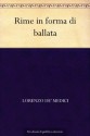 Rime in forma di ballata (Italian Edition) - Lorenzo de' Medici