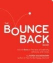 The Bounce Back Book: How to Thrive in the Face of Adversity, Setbacks, and Losses - Karen Salmansohn