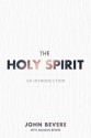 The Holy Spirit: An Introduction - John Bevere, Addison Bevere