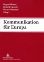 Kommunikation Fuer Europa: Interkulturelle Kommunikation ALS Schluesselqualifikation - Jurgen Schiewe, Ryszard Lipczuk, Werner Westphal