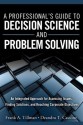 A Professional's Guide to Decision Science and Problem Solving: An Integrated Approach for Assessing Issues, Finding Solutions, and Reaching Corporate Objectives (FT Press Operations Management) - Frank A. Tillman, Deandra T. Cassone