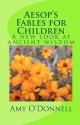 Aesop's Fables For Children: A New Look At Ancient Wisdom (Volume 1) - Amy O'Donnell