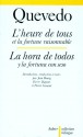 La Hora De Todos Y La Fortuna Con Seso / L'Heure de Tous et la fortune raisonnable - Francisco de Quevedo, Jean Bourg, Pierre Dupont, Pierre Geneste