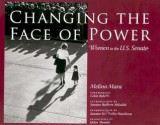 Changing the Face of Power: Women in the U.S. Senate - Melina Mara, Helen Thomas