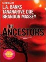 The Ancestors - Brandon Massey, Tananarive Due, L.A. Banks