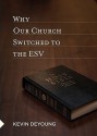 Why Our Church Switched To The Esv - Kevin DeYoung