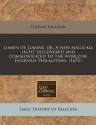 Lumen de lumine, or, A new magicall light discovered and communicated to the world by Eugenius Philalethes. (1651) - Thomas Vaughan