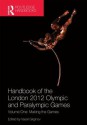 Handbook of the London 2012 Olympic and Paralympic Games: Volume One: Making the Games - Vassil Girginov, Boria Majumdar