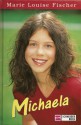 Michaela (Michaela, #1-3) - Marie Louise Fischer