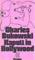 Kaputt in Hollywood - Charles Bukowski