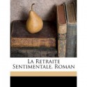 La Retraite Sentimentale - Colette