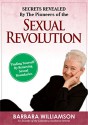 Secret Revealed By The Pioneers Of The Sexual Revolution: Finding Yourself By Removing Sexual Boundaries - Barbara Williamson