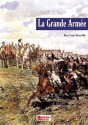 La Grande Armee: Introduction to Napoleon's Army - Miguel Angel Marti'n Mas, Miguel Angel, Ian Fletcher