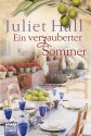 Ein verzauberter Sommer: Roman (German Edition) - Juliet Hall, Barbara Röhl