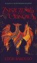 Zniszczenie i odnowa - Leigh Bardugo, Wojciech Szypuła, Małgorzata Strzelec