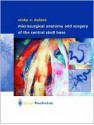 Microsurgical Anatomy and Surgery of the Central Skull Base - Vinko V. Dolenc