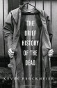 The Brief History of the Dead - Kevin Brockmeier