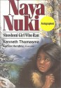 Naya Nuki: Shoshone Girl Who Ran - Kenneth Thomasma