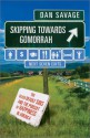 Skipping Towards Gomorrah: The Seven Deadly Sins and the Pursuit of Happiness in America - Dan Savage