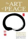 The Art of Peace - Morihei Ueshiba, John Stevens